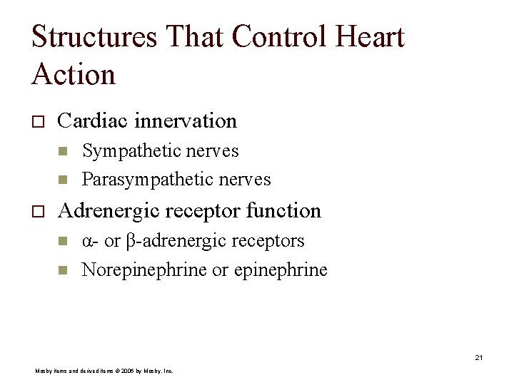 Structures That Control Heart Action o Cardiac innervation n n o Sympathetic nerves Parasympathetic