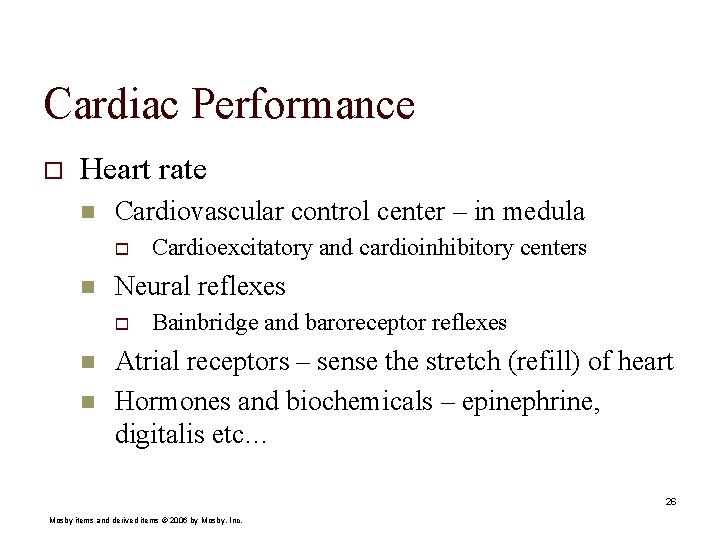 Cardiac Performance o Heart rate n Cardiovascular control center – in medula o n