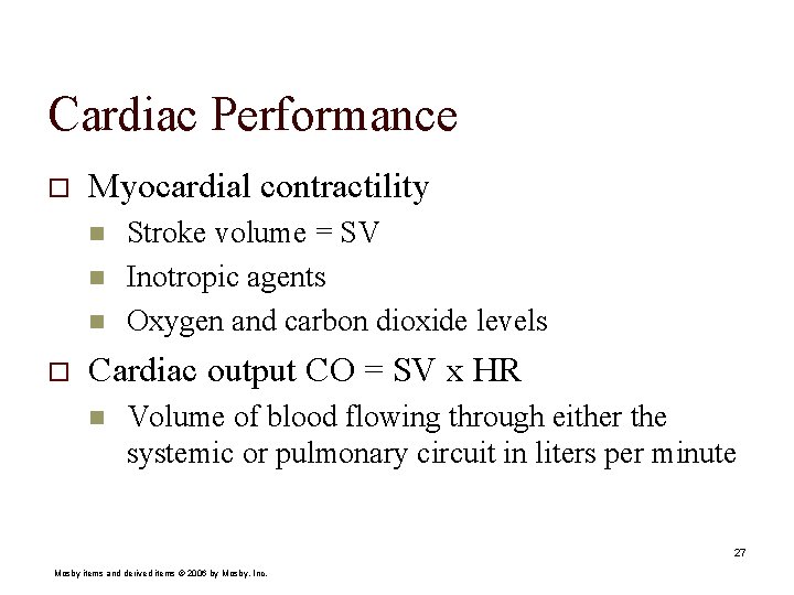 Cardiac Performance o Myocardial contractility n n n o Stroke volume = SV Inotropic