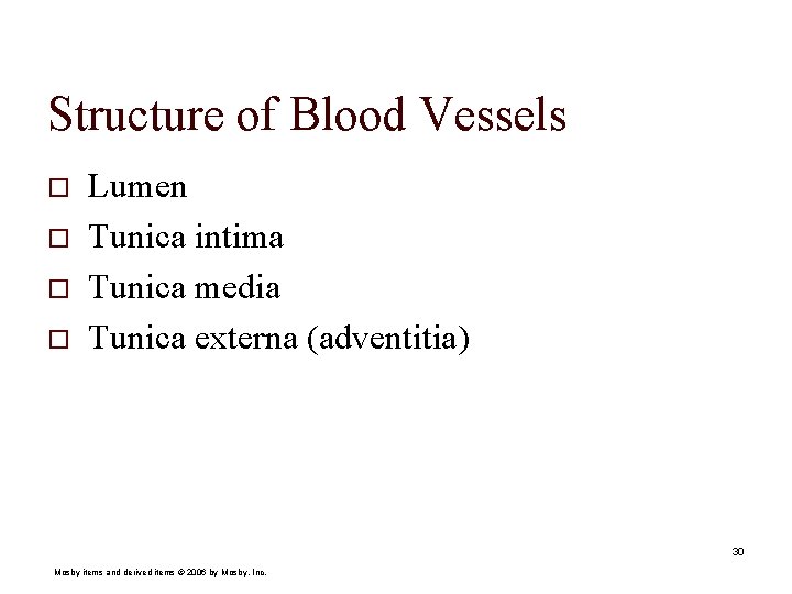 Structure of Blood Vessels o o Lumen Tunica intima Tunica media Tunica externa (adventitia)