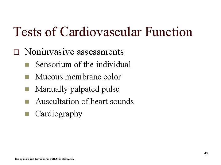 Tests of Cardiovascular Function o Noninvasive assessments n n n Sensorium of the individual