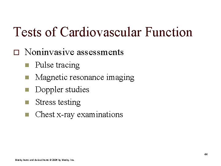 Tests of Cardiovascular Function o Noninvasive assessments n n n Pulse tracing Magnetic resonance