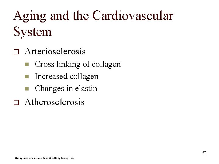 Aging and the Cardiovascular System o Arteriosclerosis n n n o Cross linking of