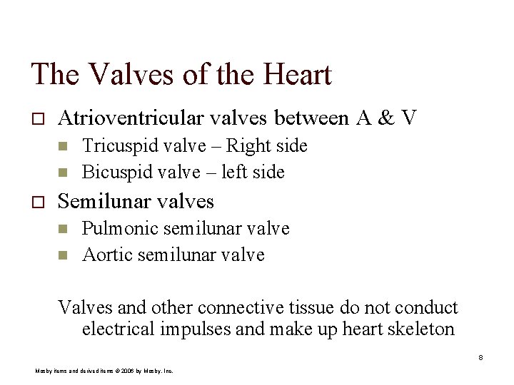 The Valves of the Heart o Atrioventricular valves between A & V n n