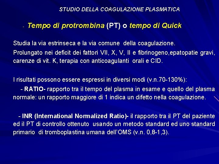 STUDIO DELLA COAGULAZIONE PLASMATICA - Tempo di protrombina (PT) o tempo di Quick Studia
