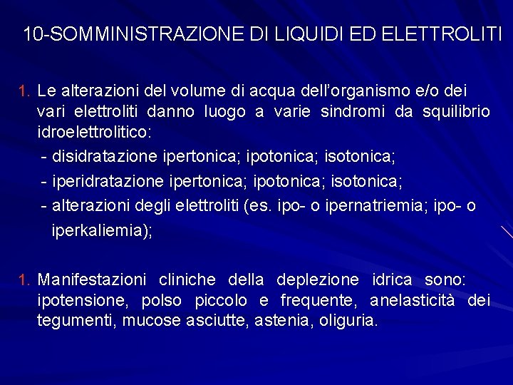 10 -SOMMINISTRAZIONE DI LIQUIDI ED ELETTROLITI 1. Le alterazioni del volume di acqua dell’organismo