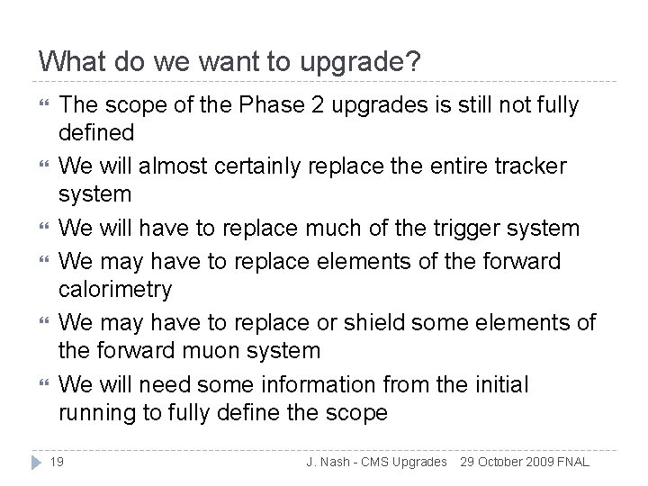 What do we want to upgrade? The scope of the Phase 2 upgrades is