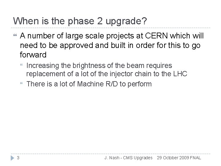 When is the phase 2 upgrade? A number of large scale projects at CERN