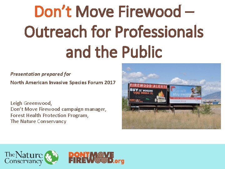 Don’t Move Firewood – Outreach for Professionals and the Public Presentation prepared for North