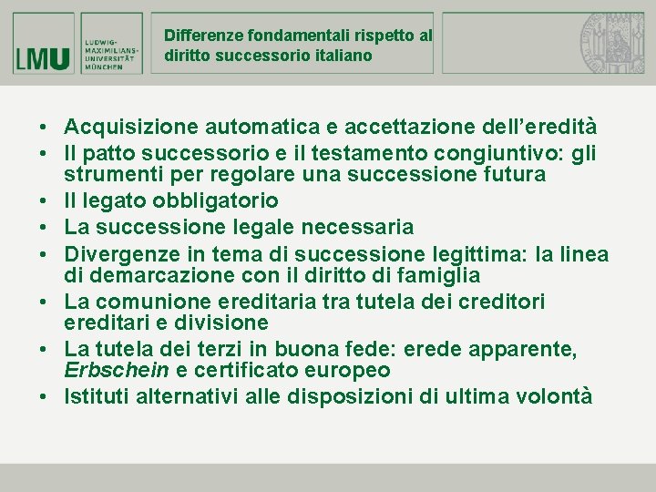 Differenze fondamentali rispetto al diritto successorio italiano • Acquisizione automatica e accettazione dell’eredità •