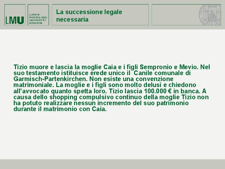 La successione legale necessaria Tizio muore e lascia la moglie Caia e i figli