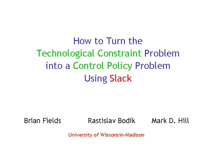 How to Turn the Technological Constraint Problem into a Control Policy Problem Using Slack