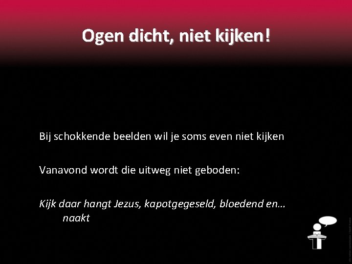 Ogen dicht, niet kijken! Bij schokkende beelden wil je soms even niet kijken Vanavond