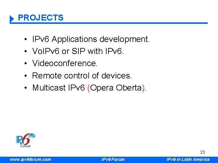 PROJECTS • • • IPv 6 Applications development. Vo. IPv 6 or SIP with