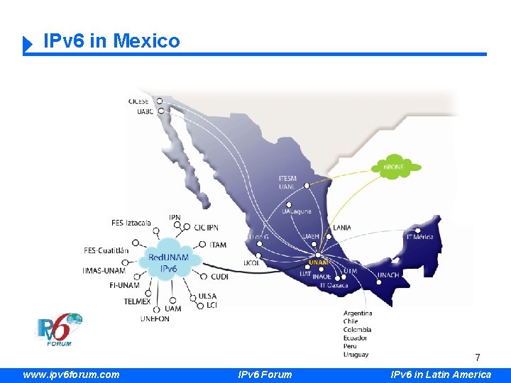 IPv 6 in Mexico 7 www. ipv 6 forum. com IPv 6 Forum IPv