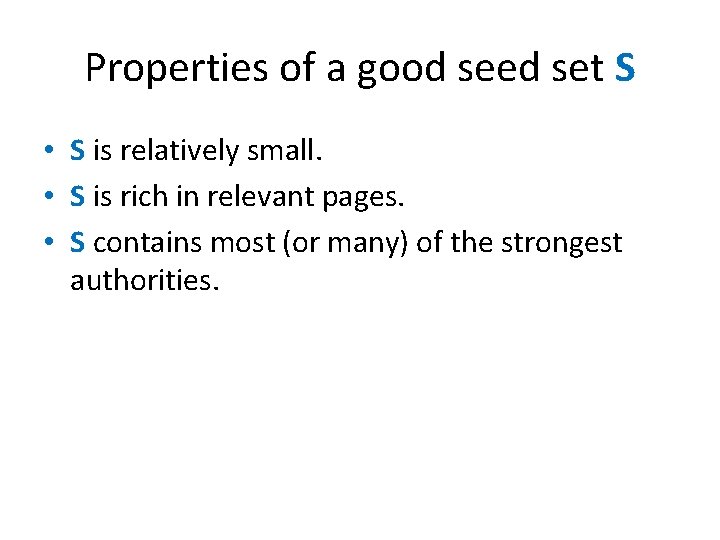 Properties of a good seed set S • S is relatively small. • S