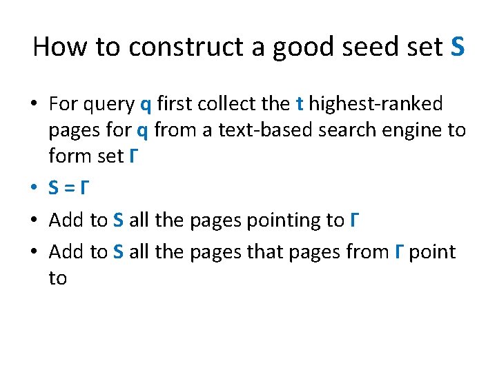 How to construct a good seed set S • For query q first collect