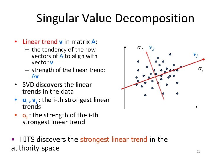 Singular Value Decomposition • Linear trend v in matrix A: – the tendency of