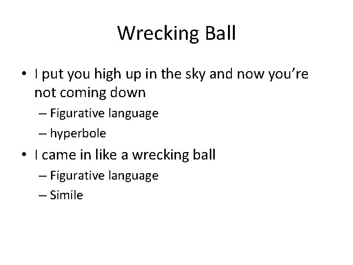 Wrecking Ball • I put you high up in the sky and now you’re