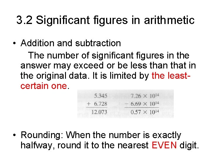 3. 2 Significant figures in arithmetic • Addition and subtraction The number of significant