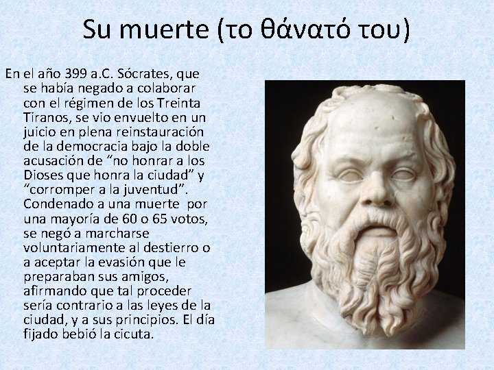 Su muerte (το θάνατό του) En el año 399 a. C. Sócrates, que se Su muerte (το θάνατό του) En el año 399 a. C. Sócrates, que se