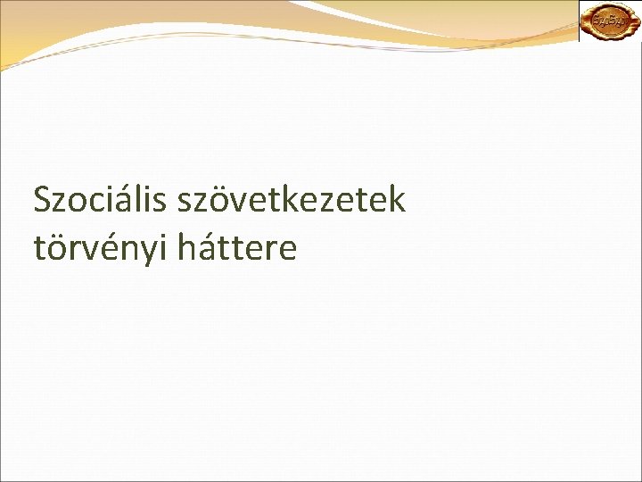 Szociális szövetkezetek törvényi háttere 