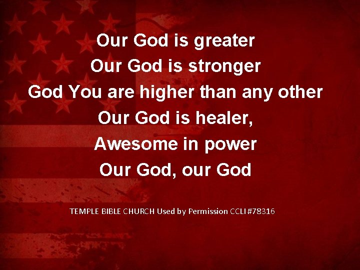 Our God is greater Our God is stronger God You are higher than any