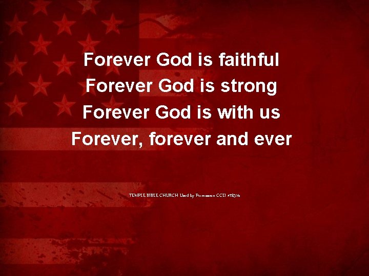 Forever God is faithful Forever God is strong Forever God is with us Forever,