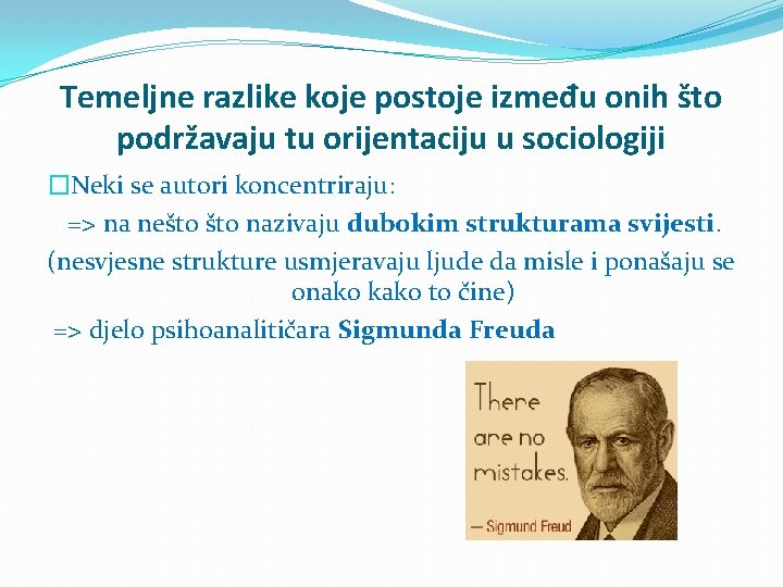 Temeljne razlike koje postoje između onih što podržavaju tu orijentaciju u sociologiji �Neki se