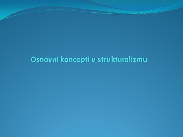 Osnovni koncepti u strukturalizmu 