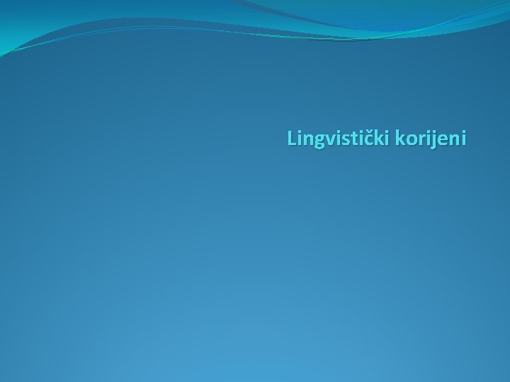 Lingvistički korijeni 