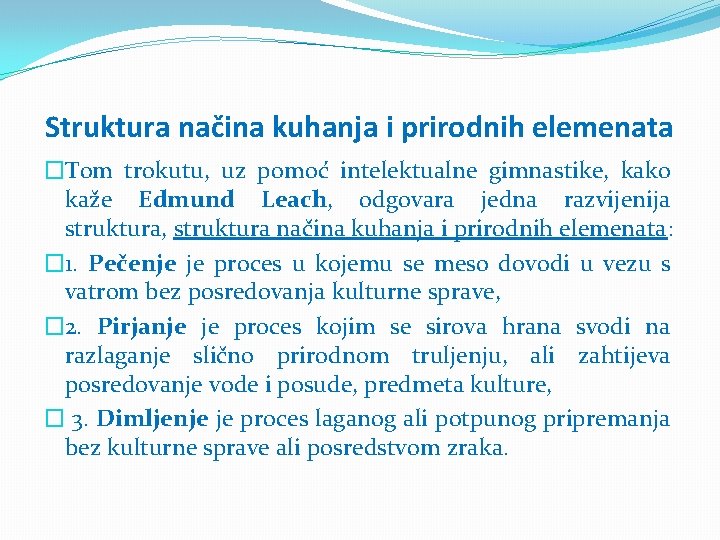 Struktura načina kuhanja i prirodnih elemenata �Tom trokutu, uz pomoć intelektualne gimnastike, kako kaže