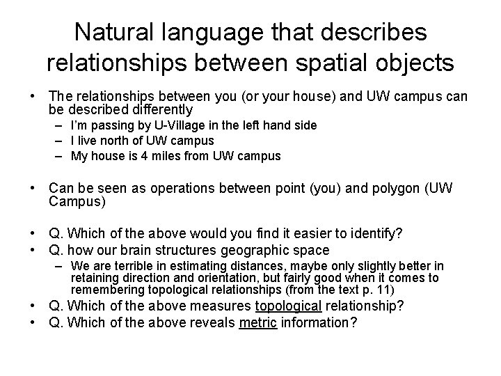 Natural language that describes relationships between spatial objects • The relationships between you (or