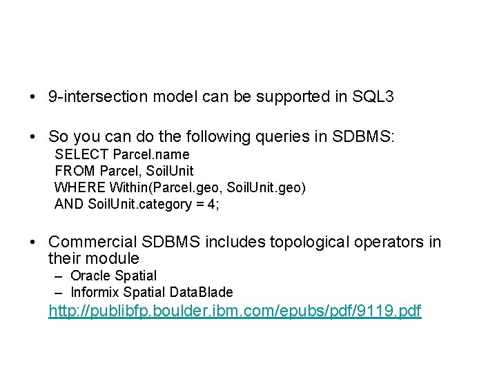  • 9 -intersection model can be supported in SQL 3 • So you