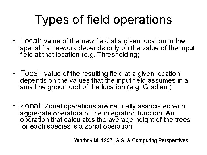 Types of field operations • Local: value of the new field at a given