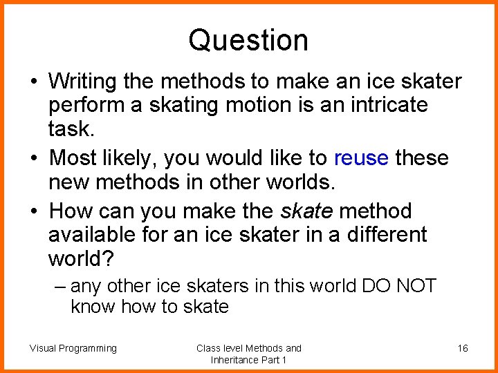 Question • Writing the methods to make an ice skater perform a skating motion