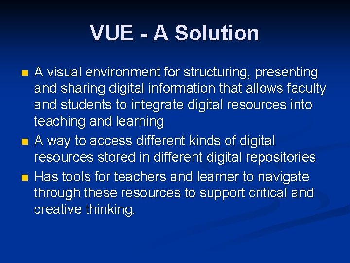 VUE - A Solution n A visual environment for structuring, presenting and sharing digital