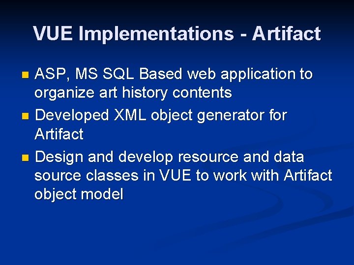 VUE Implementations - Artifact ASP, MS SQL Based web application to organize art history