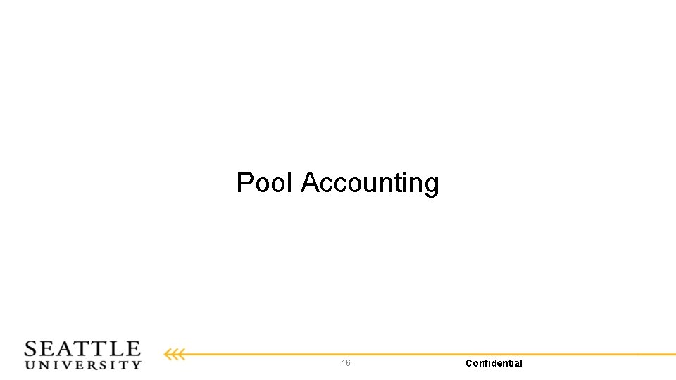 Pool Accounting 16 Confidential 