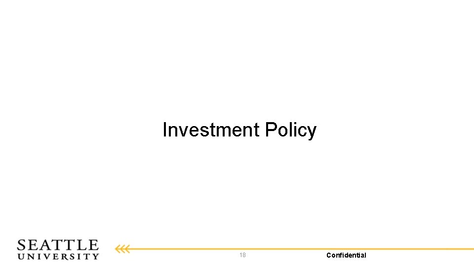 Investment Policy 18 Confidential 