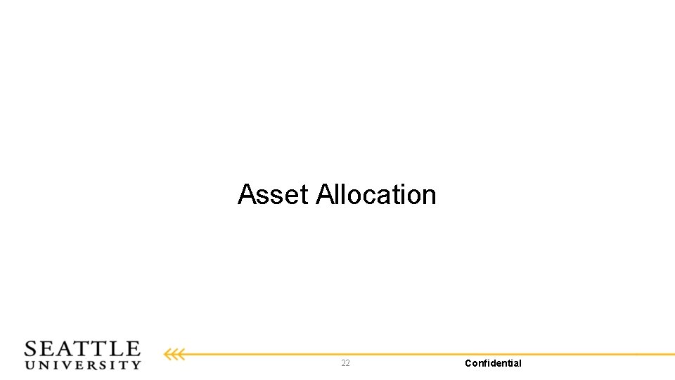 Asset Allocation 22 Confidential 