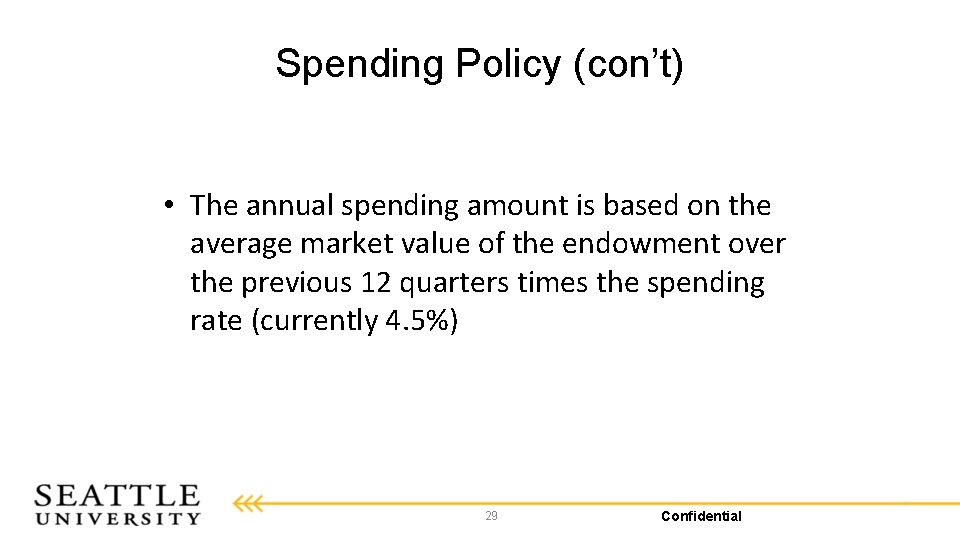 Spending Policy (con’t) • The annual spending amount is based on the average market