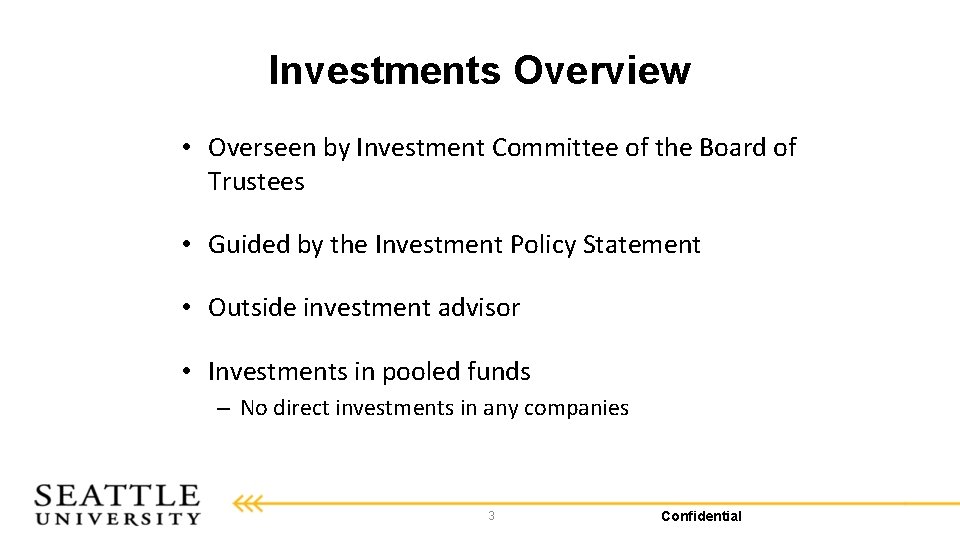 Investments Overview • Overseen by Investment Committee of the Board of Trustees • Guided