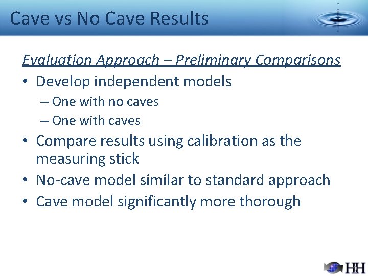 Cave vs No Cave Results Evaluation Approach – Preliminary Comparisons • Develop independent models