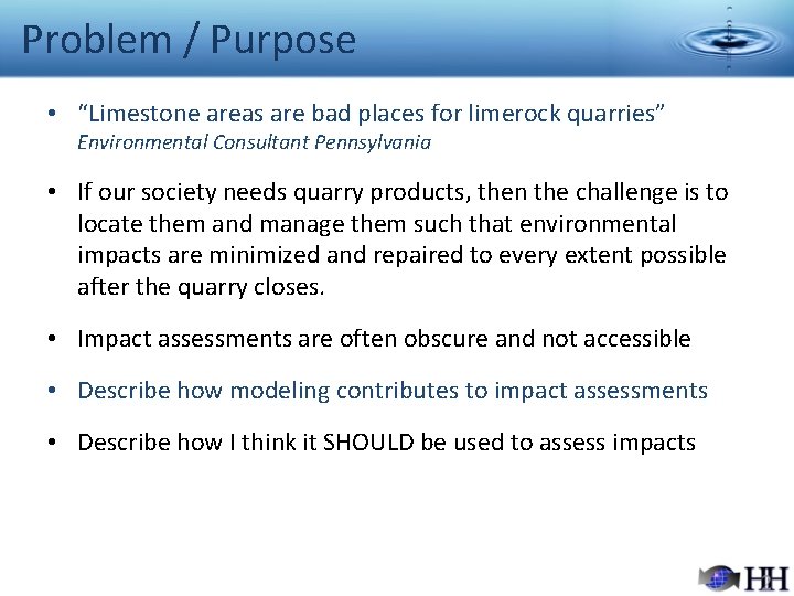 Problem / Purpose • “Limestone areas are bad places for limerock quarries” Environmental Consultant