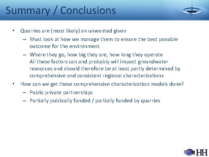 Summary / Conclusions • Quarries are (most likely) an unwanted given – Must look