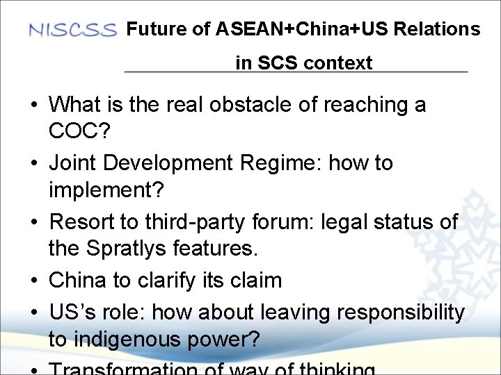 Future of ASEAN+China+US Relations in SCS context • What is the real obstacle of