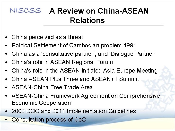 A Review on China-ASEAN Relations • • China perceived as a threat Political Settlement