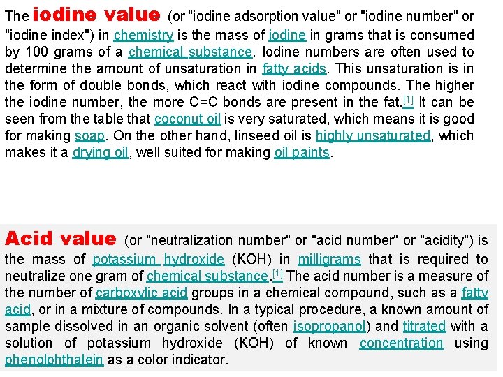 The iodine value (or "iodine adsorption value" or "iodine number" or "iodine index") in