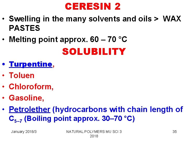 CERESIN 2 • Swelling in the many solvents and oils > WAX PASTES •